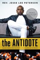 The Antidote: Healing America From the Poison of Hate, Blame and Victimhood 1942475004 Book Cover