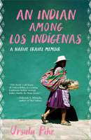 An Indian Among los Indígenas: A Native Travel Memoir 1597145270 Book Cover