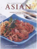 Thre Complete Book of Asian Cooking: Hundreds of Traditional an Inspiratinal Asian Dishes, Perfectly Prepared 1861553870 Book Cover