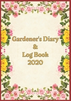 Gardener's Diary & Log Book 2020: Large Planner week to a view Planting Logs and Garden/Allotment Plans to fill in 7 x 10 Coloured Roses - Burgundy Cover 1706124120 Book Cover