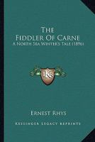 The Fiddler of Carne: A North Sea Winter's Tale 1543235441 Book Cover