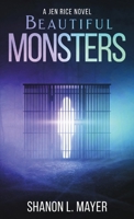 Beautiful Monsters: a Jen Rice novel 1958076090 Book Cover