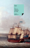 Historia elemental de Cuba (Spanish Edition) 8490070393 Book Cover