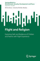 Flight and Religion (SpringerBriefs in Environment, Security, Development and Peace) 303203891X Book Cover