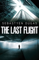 The Last Flight 1990796036 Book Cover