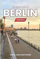 Experience berlin 2025/2026: The Only Guide You’ll Need for an unforgettable Trip: Local Recommendation, Hidden Gems, Insider Tips and Must-See Attractions B0FHBWYVY7 Book Cover