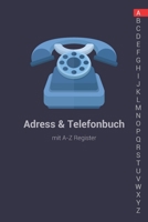 Adress und Telefonbuch mit A-Z Register: A-Z Register Adressbuch zur einfachen Adressverwaltung 1712605712 Book Cover