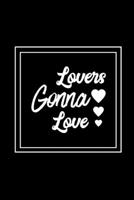 Lovers Gonna Love: A Memory Journal For Couples Notebook, Perfect Gift For Wedding Book 1650751664 Book Cover