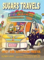 SUGARS TRAVELS: HOT AIR BALLON FIESTA B0FSK6R2J6 Book Cover
