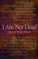 I Am Not Dead, Poetry 0981989152 Book Cover