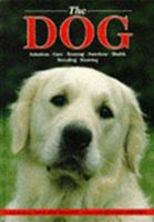 The Dog: Selection, Care, Training, Nutrition, Health, Breeding, and Showing 1855017636 Book Cover