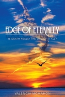 Edge of Eternity: Is Death Really The End Of It All? 1664250190 Book Cover