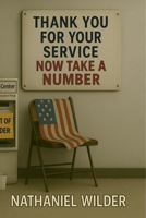 Thank Your for Your Service, Now Take a Number B0FBRJBSSJ Book Cover