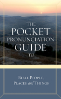 The Pocket Pronunciation Guide to Bible People, Places, and Things 1434711609 Book Cover