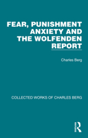 Fear, Punishment Anxiety and the Wolfenden Report 1032172460 Book Cover
