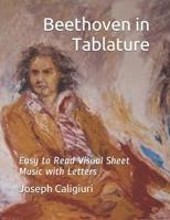 Beethoven in Tablature: The Revolutionary Way To Read Piano Music 153983171X Book Cover