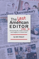 The Last American Editor Vol. 2: Chronicling Life, Death, Triumph and Tragedy in a Small Town 195410216X Book Cover