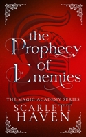 The Prophecy of Enemies (Magic Academy) B0FN7W6SC2 Book Cover