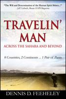 Travelin' Man Across the Sahara and Beyond: 8 Countries, 2 Continents...1 Pair of Pants 0578134195 Book Cover