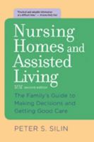 Nursing Homes and Assisted Living: The Family's Guide to Making Decisions and Getting Good Care 0801893518 Book Cover