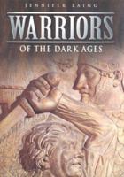 Warriors of the Dark Ages (Warriors of Europe) 0750919205 Book Cover