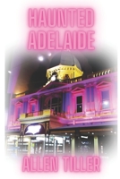 Haunted Adelaide null Book Cover