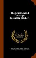 The Education and Training of Secondary Teachers 1345512821 Book Cover