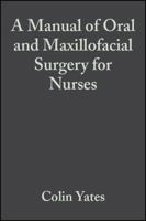 A Manual of Oral and Maxillofacial Surgery for Nurses 0632051566 Book Cover