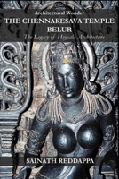 Architectural Wonder THE CHENNAKESAVA TEMPLE BELUR: The Legacy of Hoysala Architecture B08CMGM6KY Book Cover