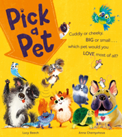 Pick a Pet: A new illustrated children’s picture book giving YOU the power to choose your favourite pet 1405299738 Book Cover