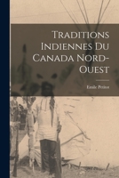 Traditions Indiennes Du Canada Nord-Ouest: Textes Originaux & Traduction Littérale 1016618964 Book Cover