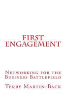 First Engagement: Networking for the Business Battlefield 1986662772 Book Cover