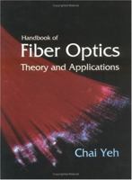 Handbook of Fiber Optics: Theory and Applications (Professional and Technical Series) 0127704558 Book Cover