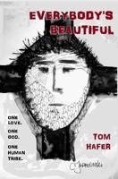 Everybody's Beautiful: One God. One Love. One Human Tribe. 0692197680 Book Cover