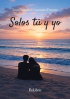 Solos tú y yo (Spanish Edition) B0GN3B1P5F Book Cover