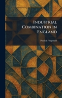 Industrial Combination in England 1025737989 Book Cover
