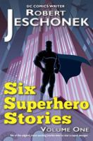 Six Superhero Stories 1478399325 Book Cover