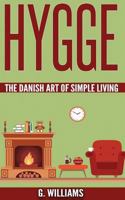 Hygge: The Danish Art of Simple Living 1548329487 Book Cover