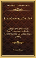 Etats Generaux De 1789: Cahiers Des Doleances Des Communautes De La Senechaussee De Draguignan (1889) 1160777020 Book Cover