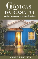 Crônicas da Casa 33: Onde moram as ausências (Coleção 33) (Portuguese Edition) 6502022383 Book Cover