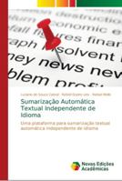 Sumarização Automática Textual Independente de Idioma: Uma plataforma para sumarização textual automática independente de idioma 6139648602 Book Cover