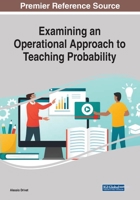 Examining an Operational Approach to Teaching Probability, 1 volume 1799872475 Book Cover