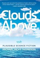 Clouds Above: Plausible Science Fiction 0997655607 Book Cover