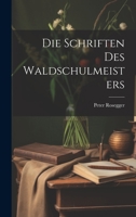 Die Schriften Des Waldschulmeisters 1020668253 Book Cover