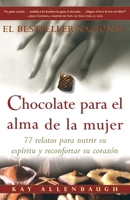 Chocolate for a Woman's Soul: 77 Stories to Feed Your Spirit and Warm Your Heart (Chocolate) 0684832178 Book Cover