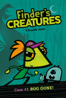 Bog Gone! #1: A Graphic Novel (Finder's Creatures) 0593519868 Book Cover