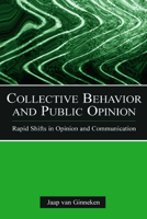 Collective Behavior and Public Opinion: Rapid Shifts in Opinion and Communication (European Institute for the Media Series) 0805861483 Book Cover