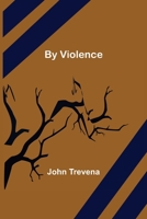 By Violence 9356154619 Book Cover