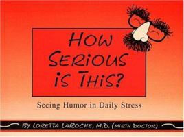 How Serious is This?: Seeing Humor in Daily Stress 0964401487 Book Cover