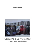 Scrivere e sottolineare (Tutto quello che mi piace) 0244418918 Book Cover